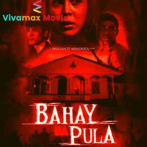 Bahay Na Pula 2022 vivamax movie