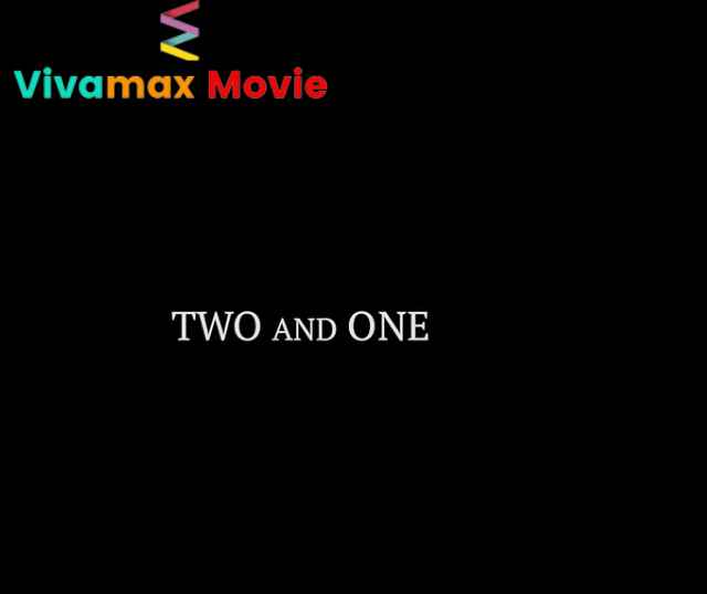Two and One viamax Movie